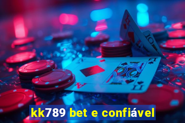 kk789 bet e confiável