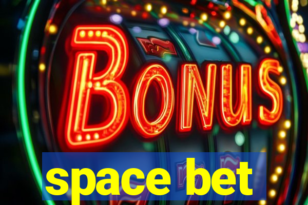 space bet