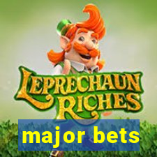 major bets