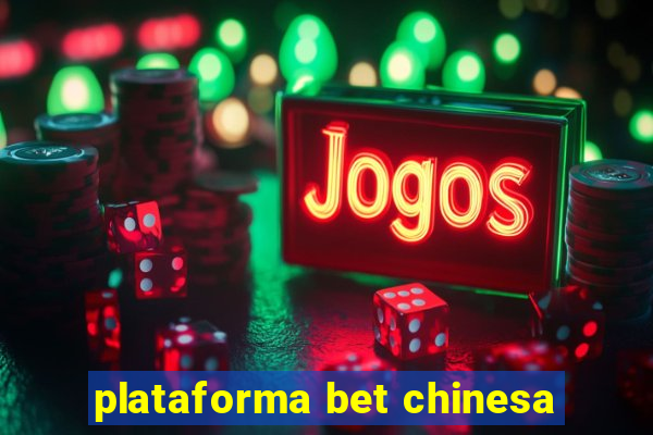 plataforma bet chinesa