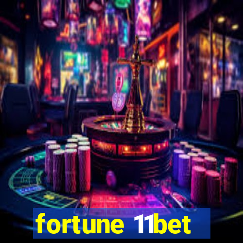 fortune 11bet