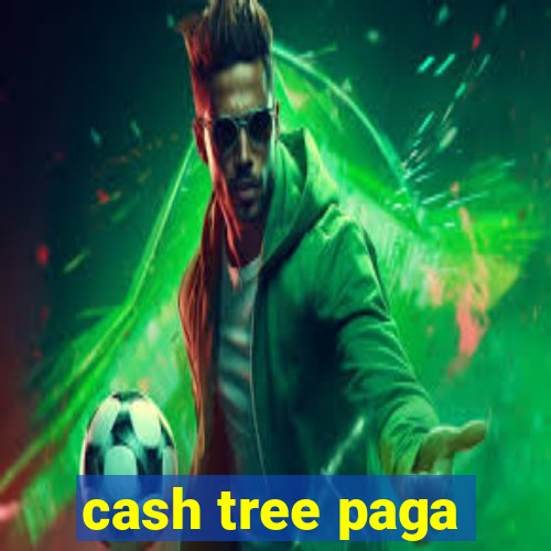 cash tree paga