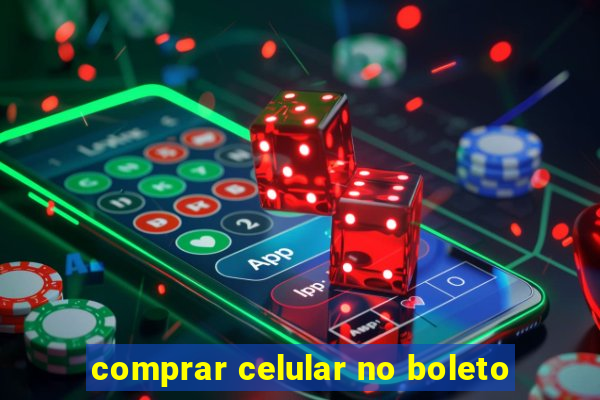 comprar celular no boleto