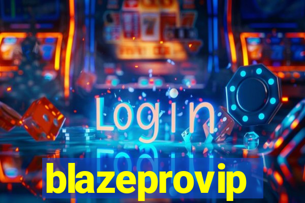 blazeprovip