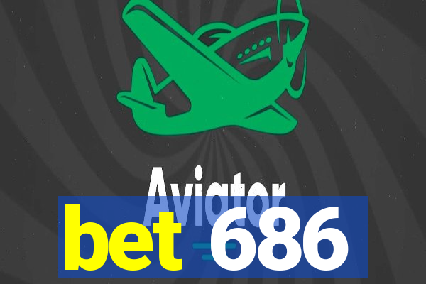 bet 686