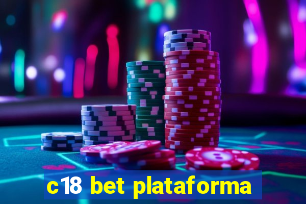 c18 bet plataforma