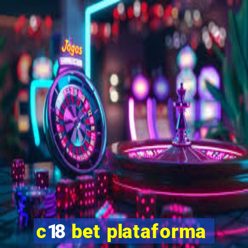 c18 bet plataforma