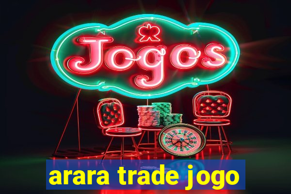 arara trade jogo