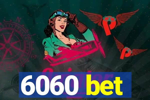 6060 bet