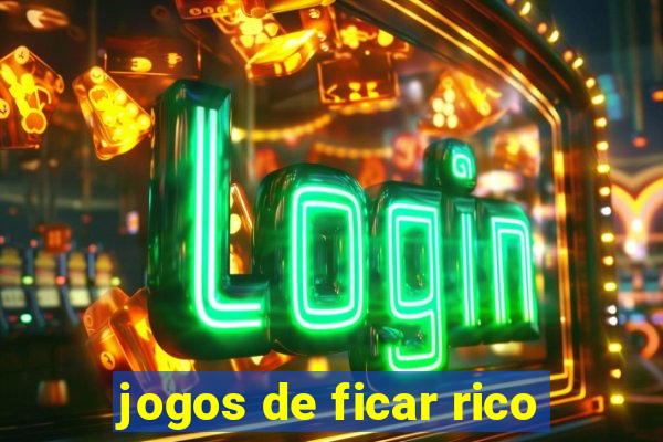 jogos de ficar rico