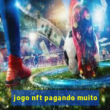 jogo nft pagando muito