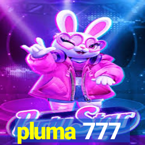 pluma 777