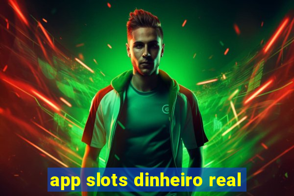 app slots dinheiro real