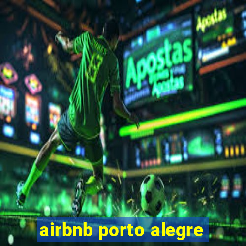 airbnb porto alegre