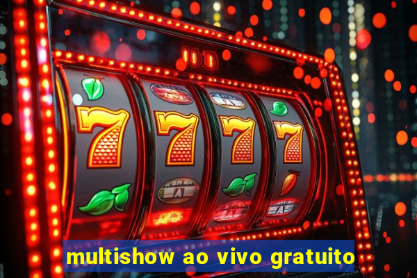 multishow ao vivo gratuito