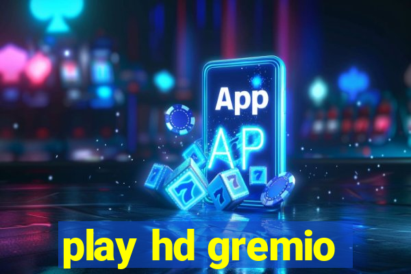 play hd gremio