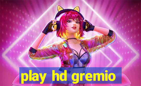 play hd gremio