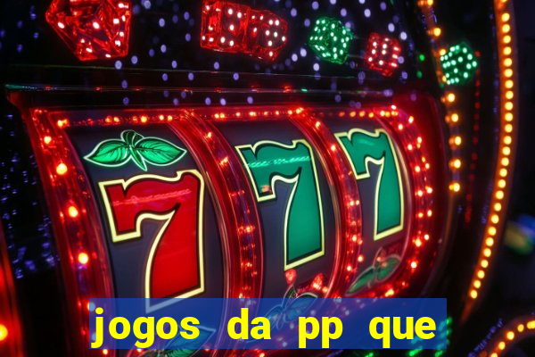 jogos da pp que pagam bem