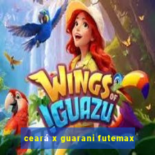 ceará x guarani futemax