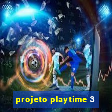 projeto playtime 3