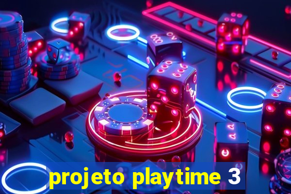 projeto playtime 3