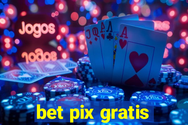 bet pix gratis