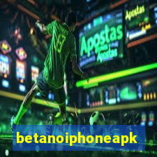 betanoiphoneapk