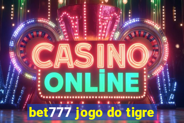 bet777 jogo do tigre