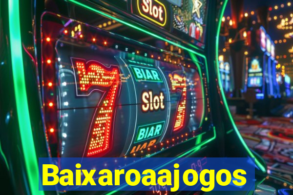 Baixaroaajogos