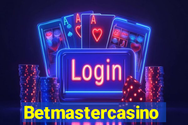 Betmastercasino