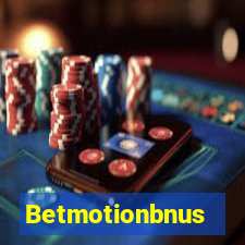 Betmotionbnus