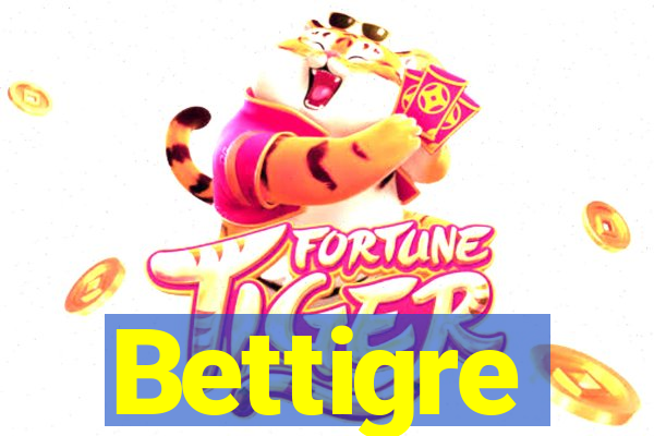 Bettigre