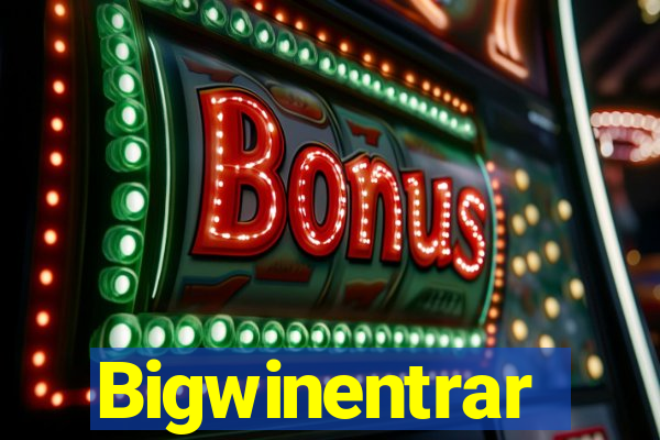 Bigwinentrar