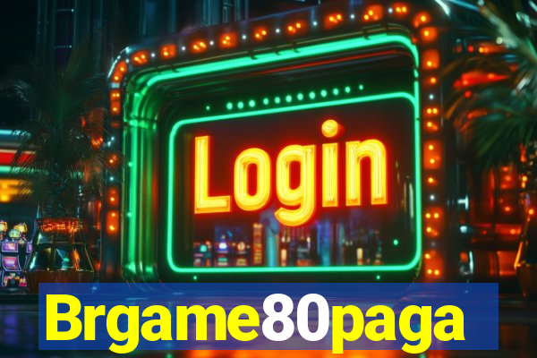 Brgame80paga