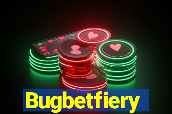 Bugbetfiery