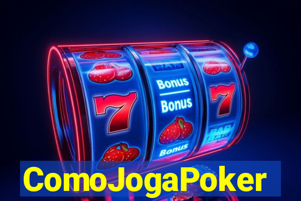 ComoJogaPoker