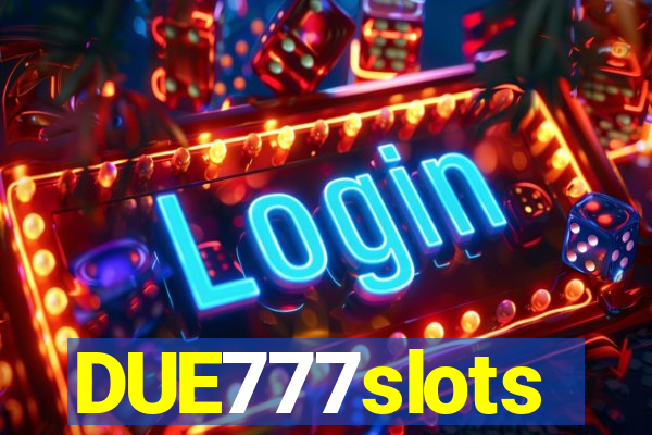 DUE777slots