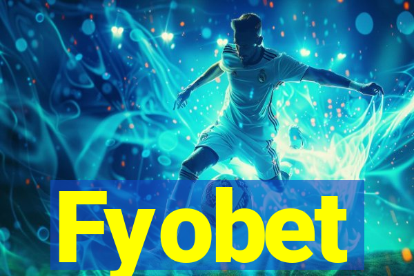 Fyobet