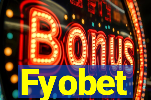 Fyobet