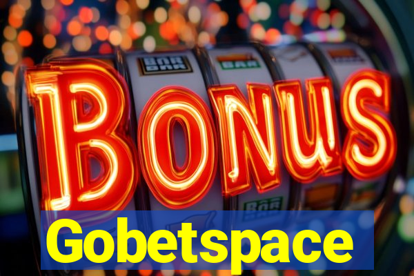 Gobetspace