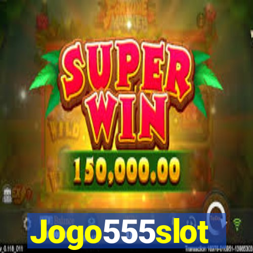 Jogo555slot