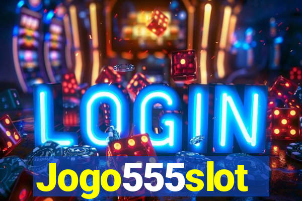 Jogo555slot