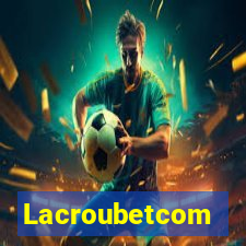 Lacroubetcom