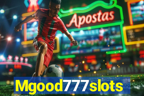 Mgood777slots