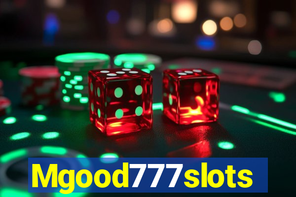 Mgood777slots