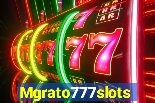 Mgrato777slots