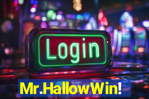 Mr.HallowWin!