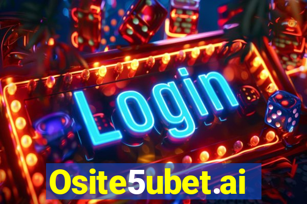 Osite5ubet.ai