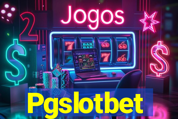 Pgslotbet