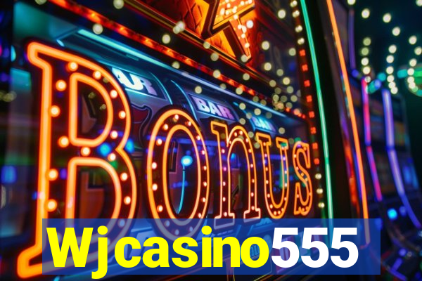 Wjcasino555